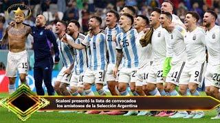 Scaloni presentó la lista de convocados  los amistosos de la Selección Argentina