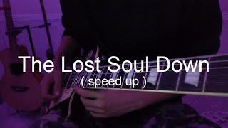 NBSPLV - The Lost Soul Down  ( speed up electric guitar )