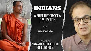 Indians | Ep 5: Nalanda and the Decline of Buddhism | A Brief History of a Civilization