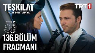 Teşkilat 136. Bölüm Fragman