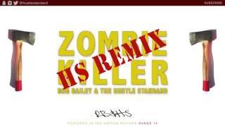 Rob Bailey & The Hustle Standard - Zombie Killer (HS Remix) Lyrics