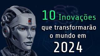 As 10 Inovações tecnológicas que transformarão o mundo em 2024
