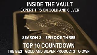 Ep.3 Season 2 - Gold and Silver Top 10 Countdown - The Best Coins and Bars to Own