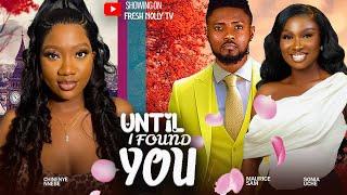 UNTIL I FOUND YOU ~ CHINENYE NNEBE, MAURICE SAM, SONIA UCHE NEW 2024 NIGERIAN MOVIES