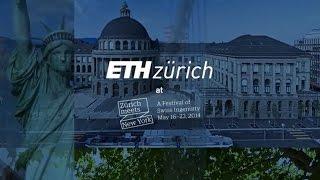 Highlights: ETH Zurich at the "Zürich meets New York" festival