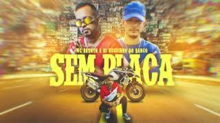 Sem Placa - Mc Brunyn prod. Dj Huguinho do Banco (Lyric oficial)