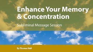 Enhance Your Memory & Concentration - Subliminal Message Session - By Minds in Unison