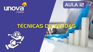 Curso de Técnicas de Vendas | UNOVA CURSOS GRATUITOS: Aula 12