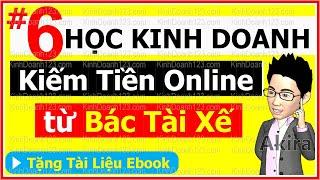 Học Kinh Doanh Kiếm Tiền Online cho người mới bắt đầu  Cách làm giàu của Bác Tài Xế Lái Xe