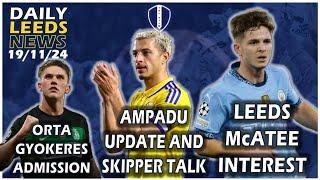 McAtee Leeds Link | Ampadu On Return and Skipper Talk | Orta Gyokeres Admission | Joe Rodon Praise