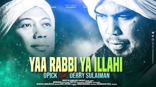 OPICK feat DERRY SULAIMAN - YAA RABBI YA ILLAHI