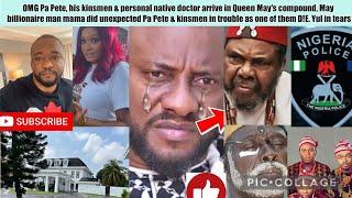 OMG Pa Pete, kinsmen & personal native doctor arrive in May compound,May MD man mama did unexpected