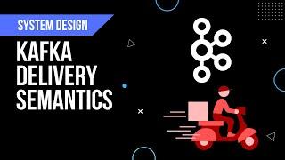 Kafka Delivery Semantics | At-Least-Once, At-Most-Once & Exactly-Once