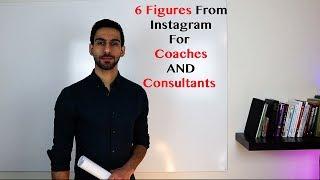 How To Make 6 Figures From Instagram If You Are A Coach Or Consultant