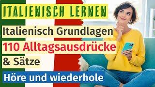 Italienisch Lernen: 110 Wichtige Alltagsausdrücke und Sätze für Einfache Gespräche