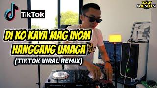 Di Ko Kaya Mag Inom Hanggang Umaga (TikTok Viral Budots) | Dj Sandy Remix