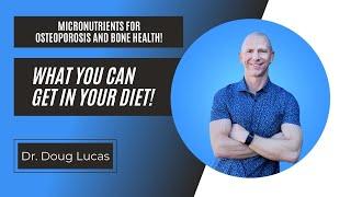 Micronutrients for Osteoporosis and Bone Health! What You Can Get In Your Diet!