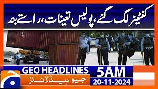 Containers were installed, police were deployed,  | Geo News 5 AM Headlines (19 Nov 2024)