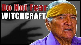 Native American (Navajo) Teachings on Fearing Witchcraft