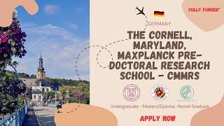 How to Apply for The Cornell, Maryland, Max Plank Pre-doctoral Research school| CMMRS | Fully Funded