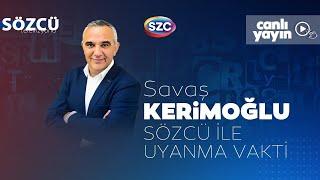 Savaş Kerimoğlu Sözcü ile Uyanma Vakti 16 Eylül