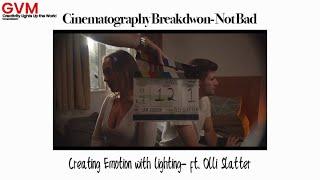 Cinematography Breakdown - Creating feeling ft.Olli Slatter / NOT BAD