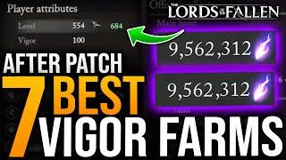 7 BEST AFTER PATCH WORKING VIGOR FARMS - 800k+ Per Hour EASY - Lords Of The Fallen NEW Vigor Farm