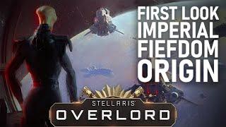 Stellaris: Overlord - New Origin Highlight #1 - Imperial Fiefdom