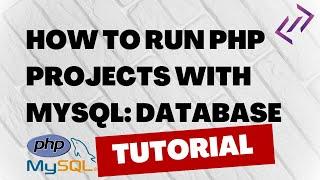 How to Run PHP Projects with MySQL: Database Setup Tutorial - CodeAstro