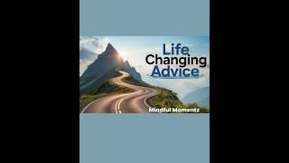 Life Advice You Must Know in 1 Minute