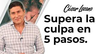 5 claves para superar la CULPA | Dr. Cesar Lozano