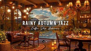 Rainy Autumn Day at Cozy Coffee Shop Ambience  Smooth Jazz Music with Crackling Fireplace to Relax