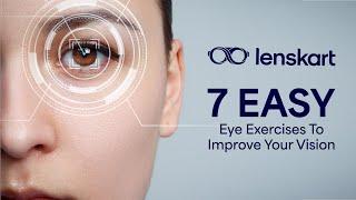 7 Easy Eye Exercises To Improve Your Vision | Lenskart
