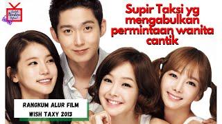 Super Taksi yang Menang Banyak ( M4NTAP M4NTAP ) Rangkum Alur Film Cerita Wish Taxi 2013