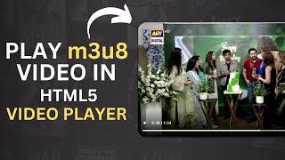How to play m3u8 file in html video player using JavaScript