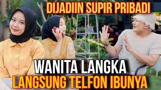 DIJADIIN SUPIR PRIBADI️WANITA LANGKA LANGSUNG TELFON IBUNYA