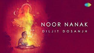 DILJIT DOSANJH | Noor Nanak | Gurbani Shabad | Bhai Gopal Singh Ragi | Devotional Song | Punjabi