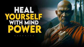 The Secret to Healing Your Body Using Your Mind’s Power | Buddhism