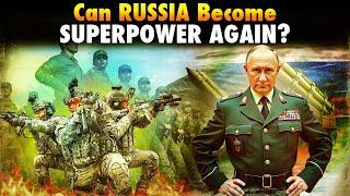 Can RUSSIA Become Superpower Again ?