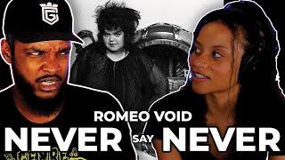  Romeo Void - Never Say Never REACTION
