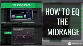 How To EQ The Midrange - UnderstandingAudio.com