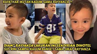 DETIK" RAYYANZA LAKUKAN INI SENDIRIAN DI H0TELSUS RINI SMP KAGUM BANGET,RAFATHAR IKUTAN KAGUM?!