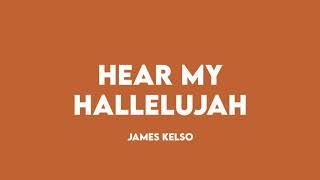 James Kelso - Hear my Hallelujah (Official Lyric Video)