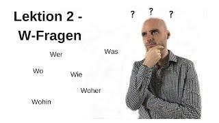 Deutschkurs A1.1 Lektion 2 -W-Fragen-