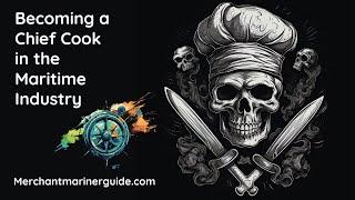 Becoming a Chief Cook in the Maritime Industry  A Comprehensive Guide