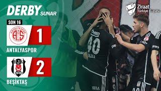 Antalyaspor 1-2 Beşiktaş MAÇ ÖZETİ (Ziraat Türkiye Kupası Son 16 Turu) / 08.02.2024