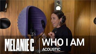 MELANIE C  - Who I Am [Acoustic]