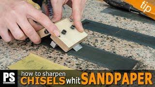 How to Sharpen Chisels with Sandpaper