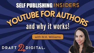 YouTube for Authors with M.K. Williams | Self Publishing Insiders 154