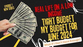 “Real Life On A Low Income” Tight Budget | My Budget June 2024 NEW Series Episode 1